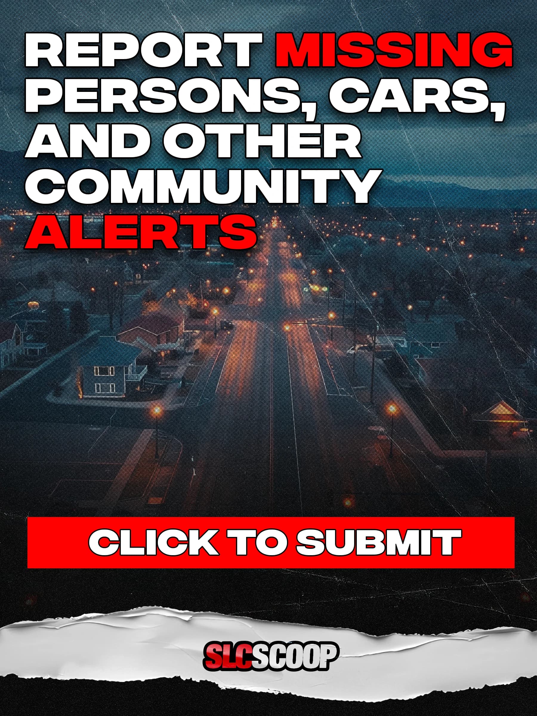 SLC Scoop community alerts — submit missing persons, stolen vehicles, and PSA tips.